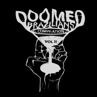 Doomed Brazilians Compilation - Vol II
